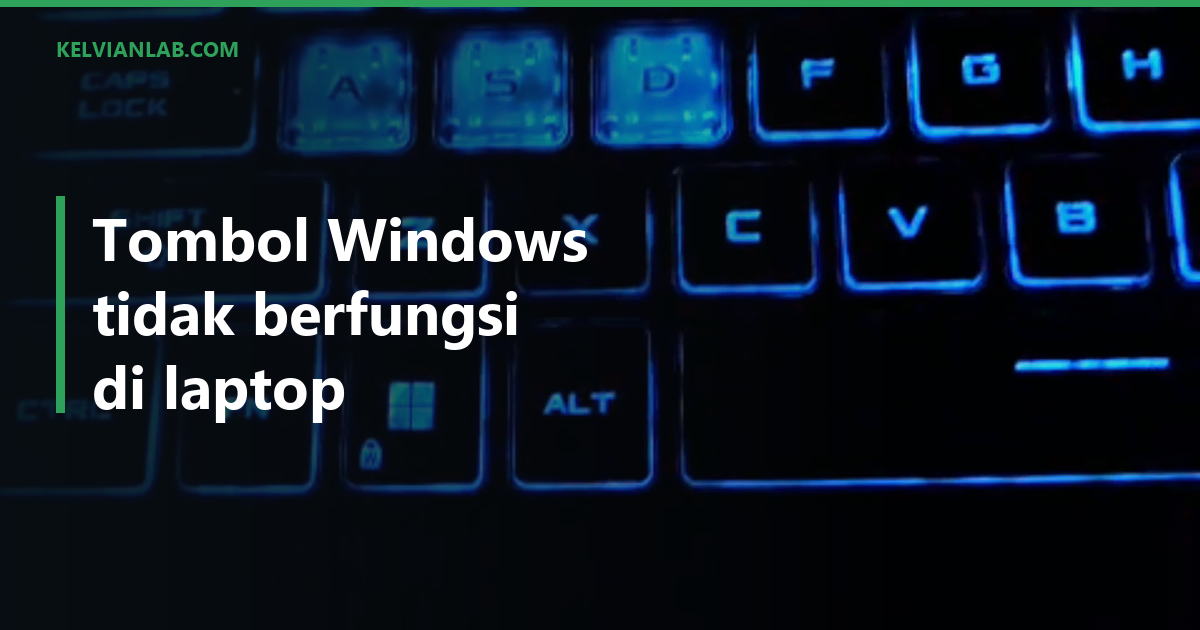Tombol Windows di keyboard laptop dengan lambang gembok, bahasan tombol Windows tidak berfungsi